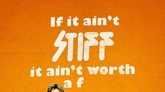 If It Ain't Stiff, It Ain't Worth a Fuck