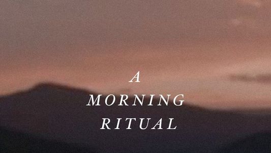 A Morning Ritual