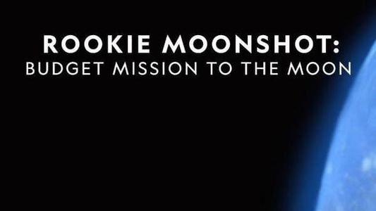 Image Rookie Moonshot: Budget Mission to the Moon