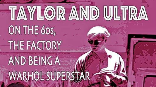 Taylor & Ultra: On the 60s, The Factory, and Being a Warhol Superstar