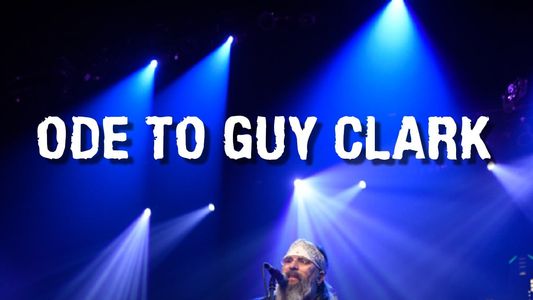 Ode to Guy Clark: Steve Earle in Austin, TX