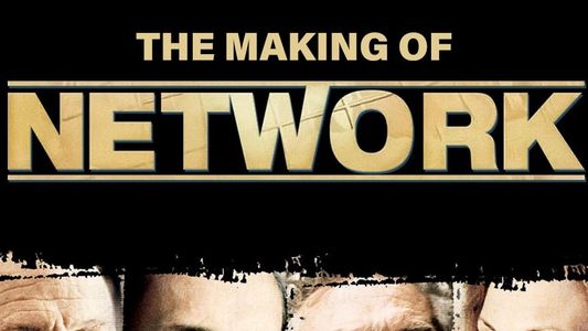 The Making of 'Network'