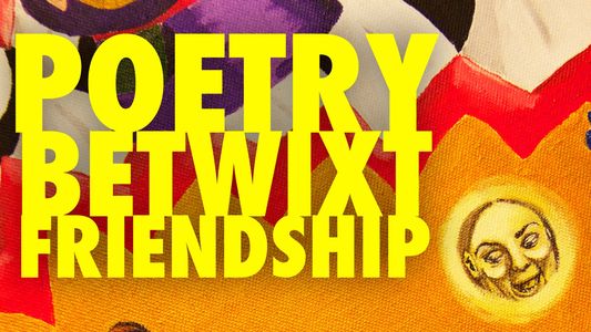 Poetry Betwixt Friendship