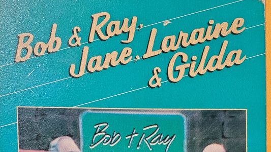 Bob & Ray, Jane, Laraine & Gilda