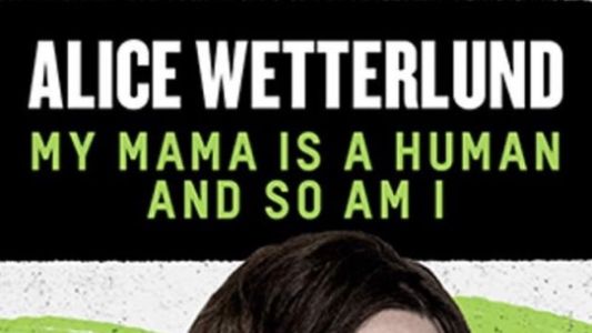 Image Alice Wetterlund: My Mama Is a Human and So Am I