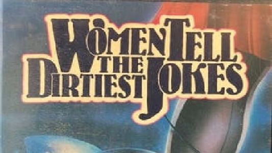 Women Tell the Dirtiest Jokes