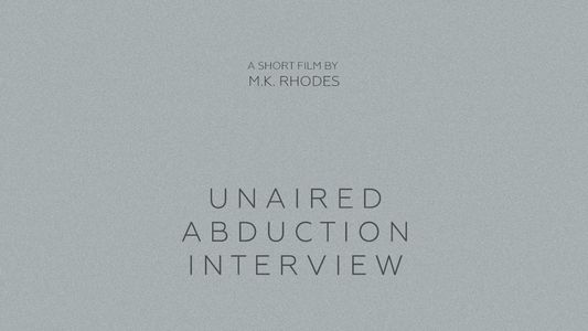 Unaired Abduction Interview