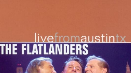 The Flatlanders: Live from Austin, TX