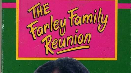 The Farley Family Reunion
