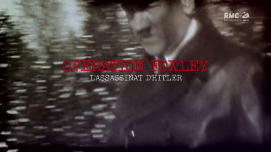 Image Opération Foxley : L'assassinat d'Hitler