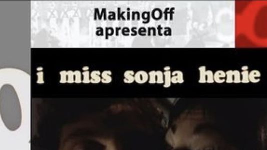 I Miss Sonja Henie: The Making of a Film