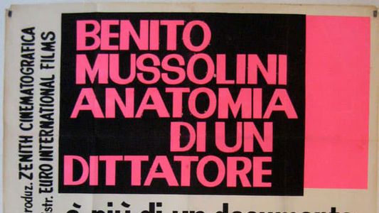 Benito Mussolini, anatomia di un dittatore