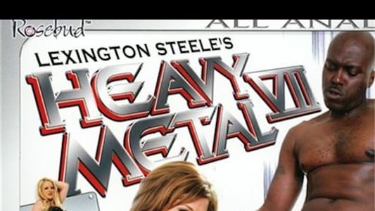 Lexington Steele's Heavy Metal 7