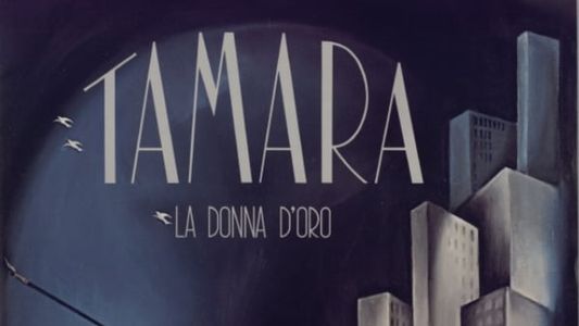 Tamara - La Donna d'Oro