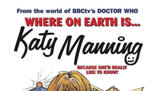 Where on Earth Is Katy Manning?