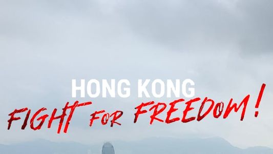 Hong Kong: Fight For Freedom!