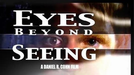 Eyes Beyond Seeing