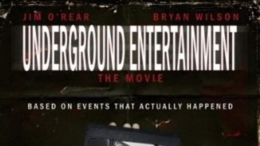 Underground Entertainment: The Movie