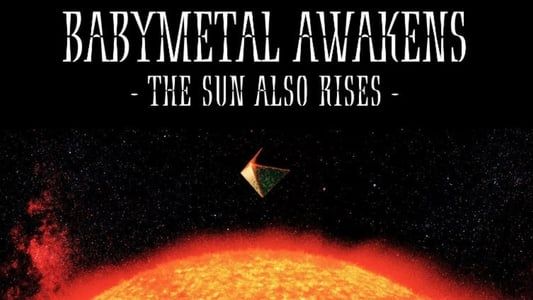 BABYMETAL - Awakens - The Sun Also Rises