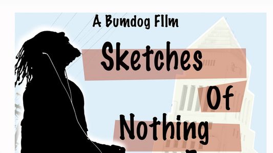Sketches of Nothing by a Complete Nobody