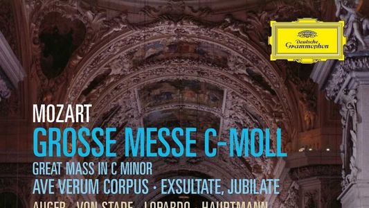 Mozart Great Mass in C Minor; Ave Verum Corpus; Exsultate Jubilate