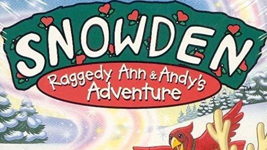Snowden: Raggedy Ann & Andy's Adventure