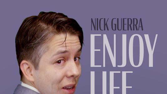 Nick Guerra: Enjoy Life