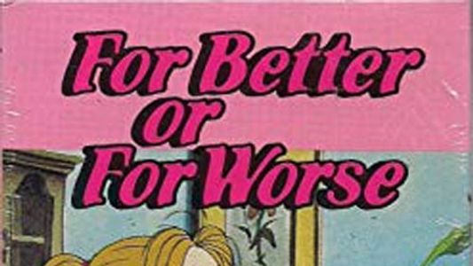 For Better or for Worse: A Valentine from the Heart