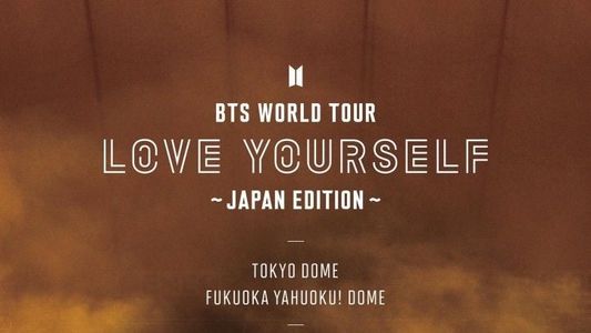 BTS World Tour: Love Yourself - Japan Edition