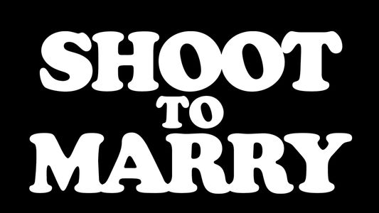 Shoot To Marry