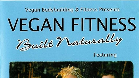 Vegan Fitness: Built Naturally