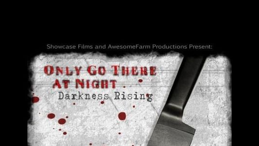 Only Go There At Night: Darkness Rising