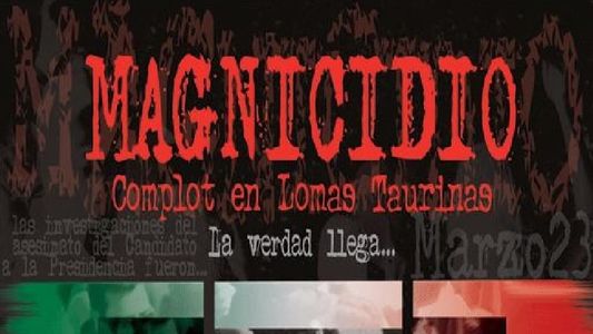 Magnicidio: Complot en Lomas Taurinas