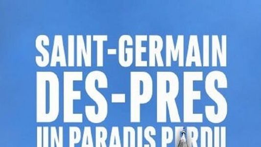 Saint-Germain-des-Prés, un paradis perdu