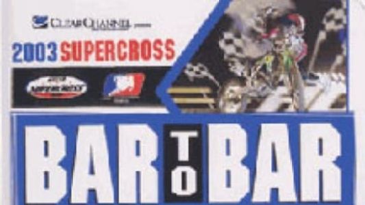 Bar to Bar Supercross 2003