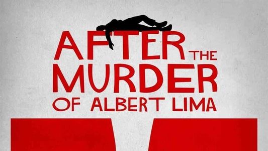 After The Murder Of Albert Lima