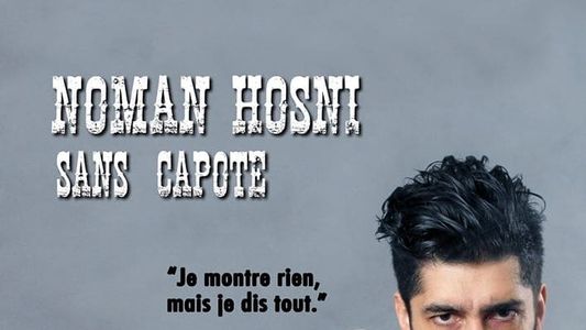 Noman Hosni : Sans Capote