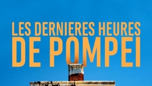 Image Les Dernières Heures de Pompéi