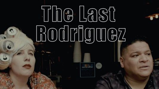 The Last Rodriguez