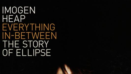 Everything In-Between: The Story of Ellipse