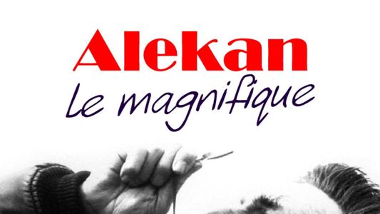 Alekan le magnifique