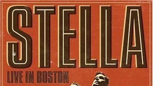 Stella: Live in Boston