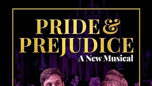 Pride and Prejudice - A New Musical