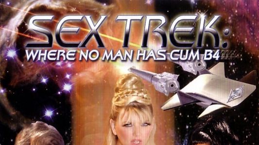 Sex Trek: Where No Man Has Cum B4