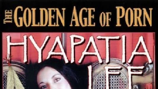The Golden Age of Porn: Hyapatia Lee