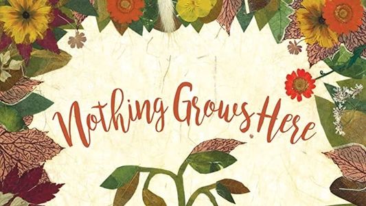 Nothing Grows Here