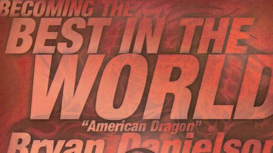Becoming the Best in the World: Bryan Danielson