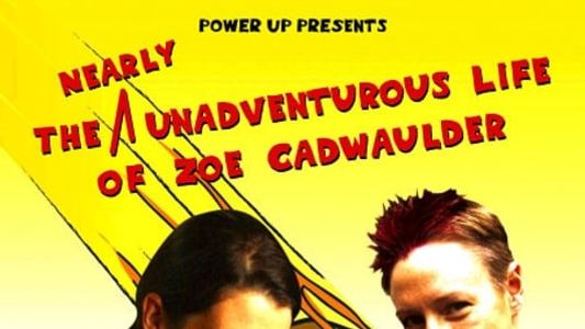 The Nearly Unadventurous Life of Zoe Cadwaulder