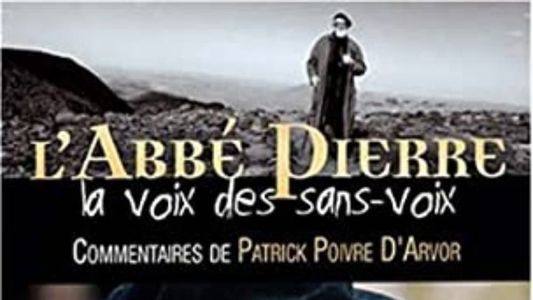 L'Abbé Pierre - La voix des sans-voix