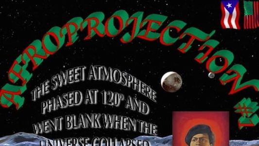 Afroprojection #1: The Sweet Atmosphere Phased at 120° and Went Blank When the Universe Collapsed